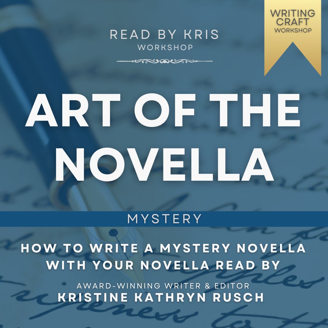 Art of the Novella: Mystery (Oct-Dec 2024) | Kristine Kathryn Rusch Writer Craft Workshop