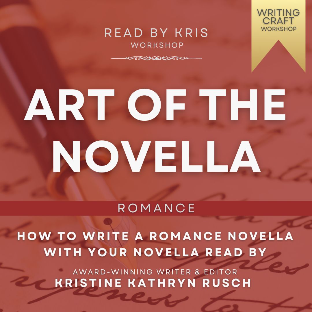 Art of the Novella: Romance (Jan-Mar 2025) | Kristine Kathryn Rusch Writer Craft Workshop