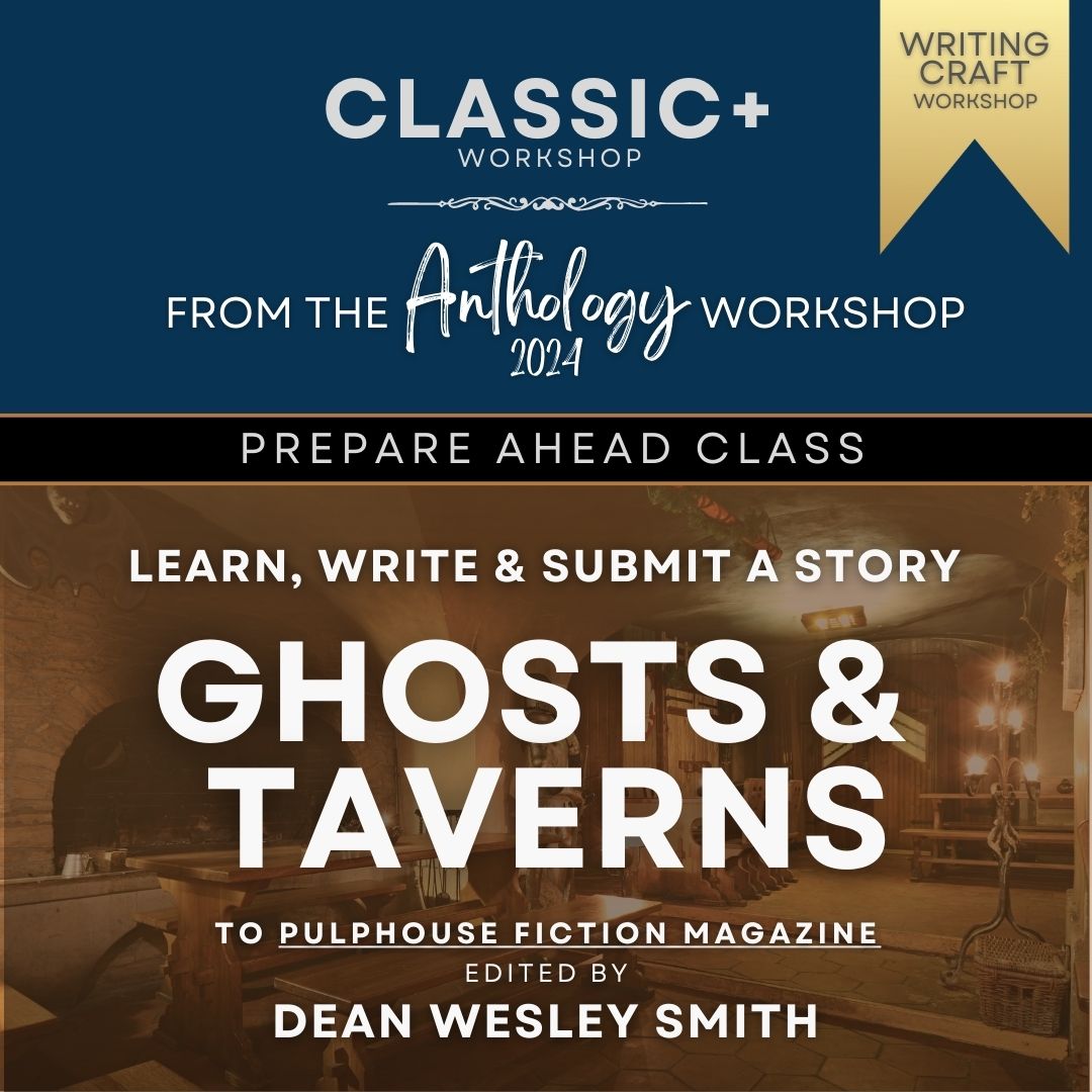 Study, Write And SUBMIT A GHOSTS & TAVERNS Story to Pulphouse Fiction Magazine - (CLASSIC+) Prepare Ahead Class
