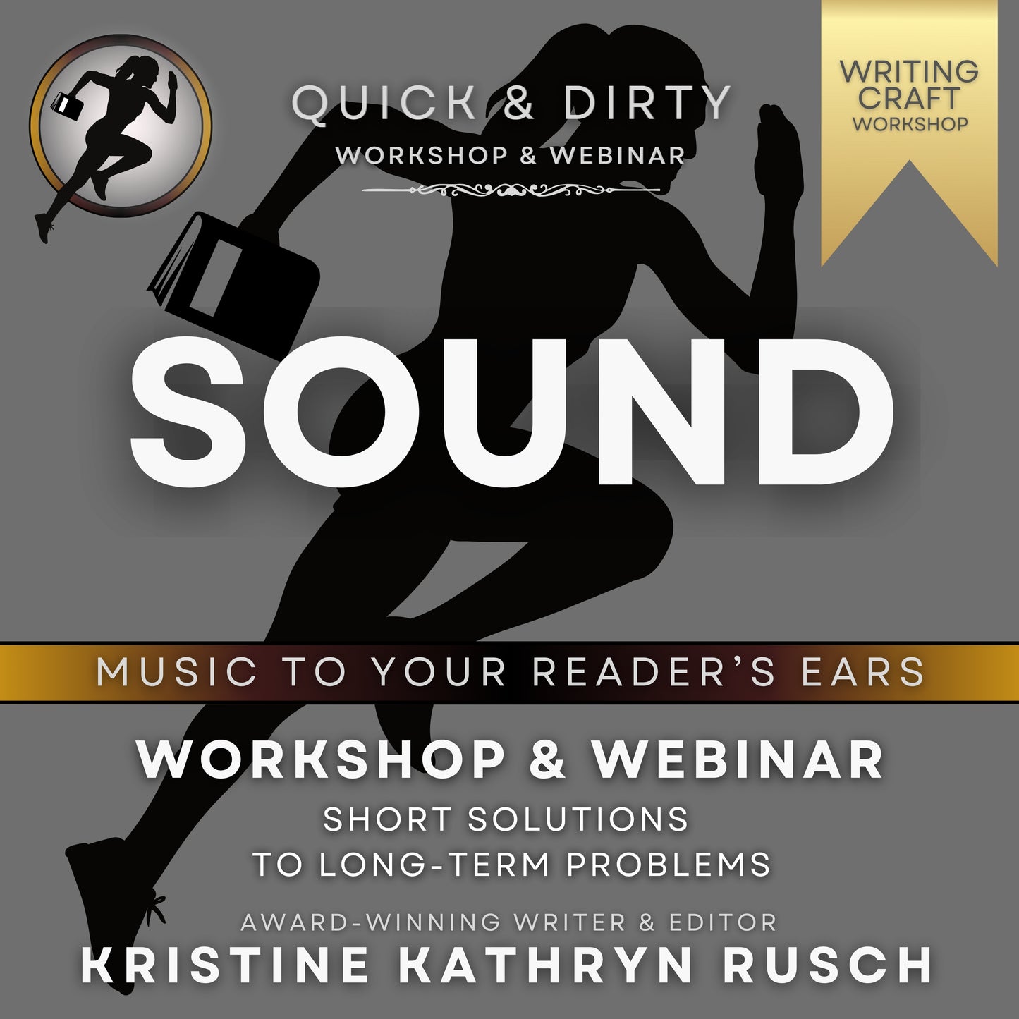 SOUND: Music To Your Reader's Ears (Quick & Dirty WRITING Craft Workshop & WEBINAR) | Kristine Kathryn Rusch