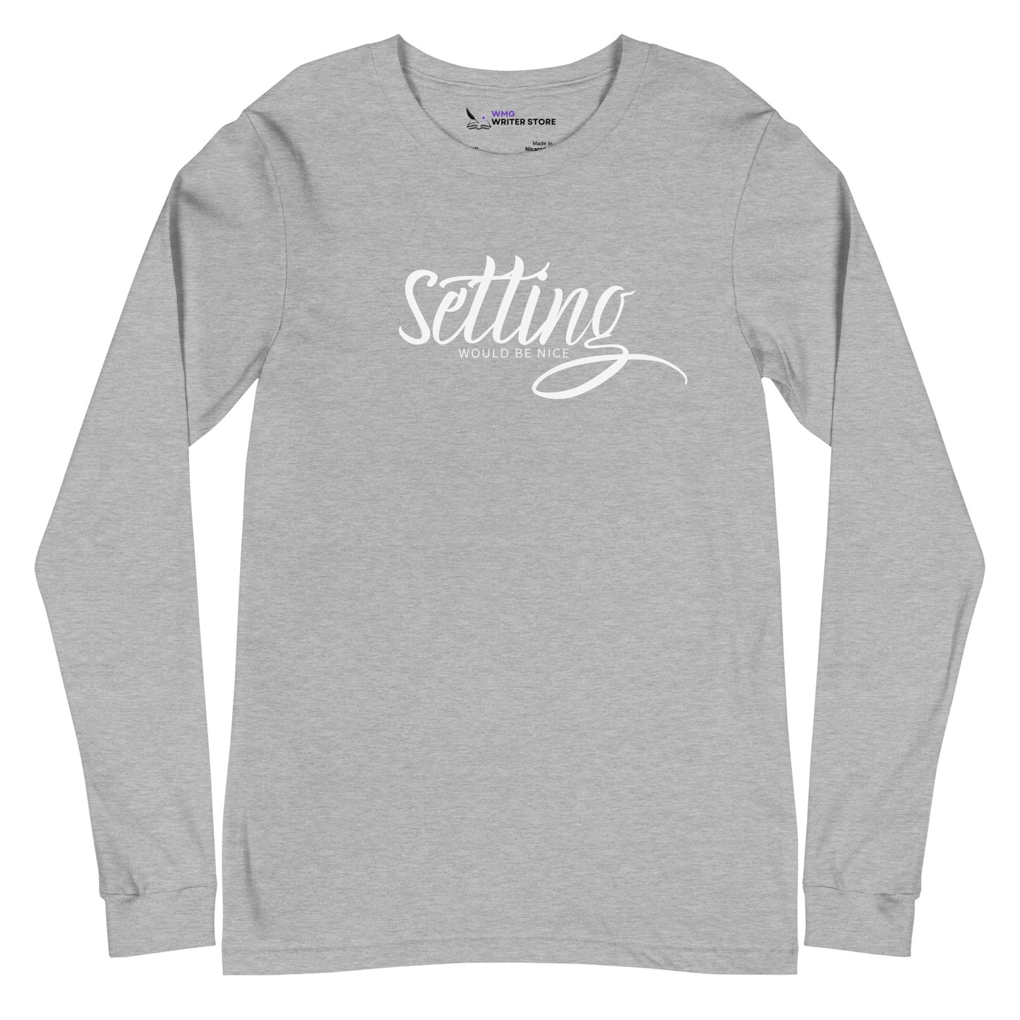 SETTING WOULD BE NICE Unisex Long Sleeve Tee | WMG Writer Store
