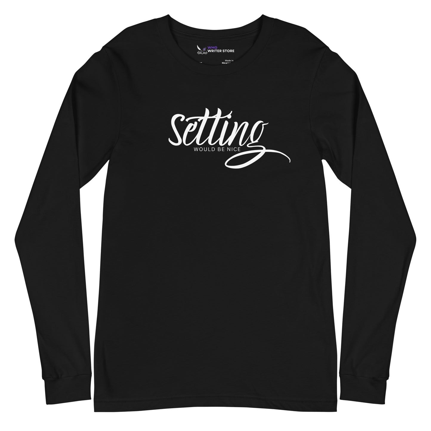 SETTING WOULD BE NICE Unisex Long Sleeve Tee | WMG Writer Store