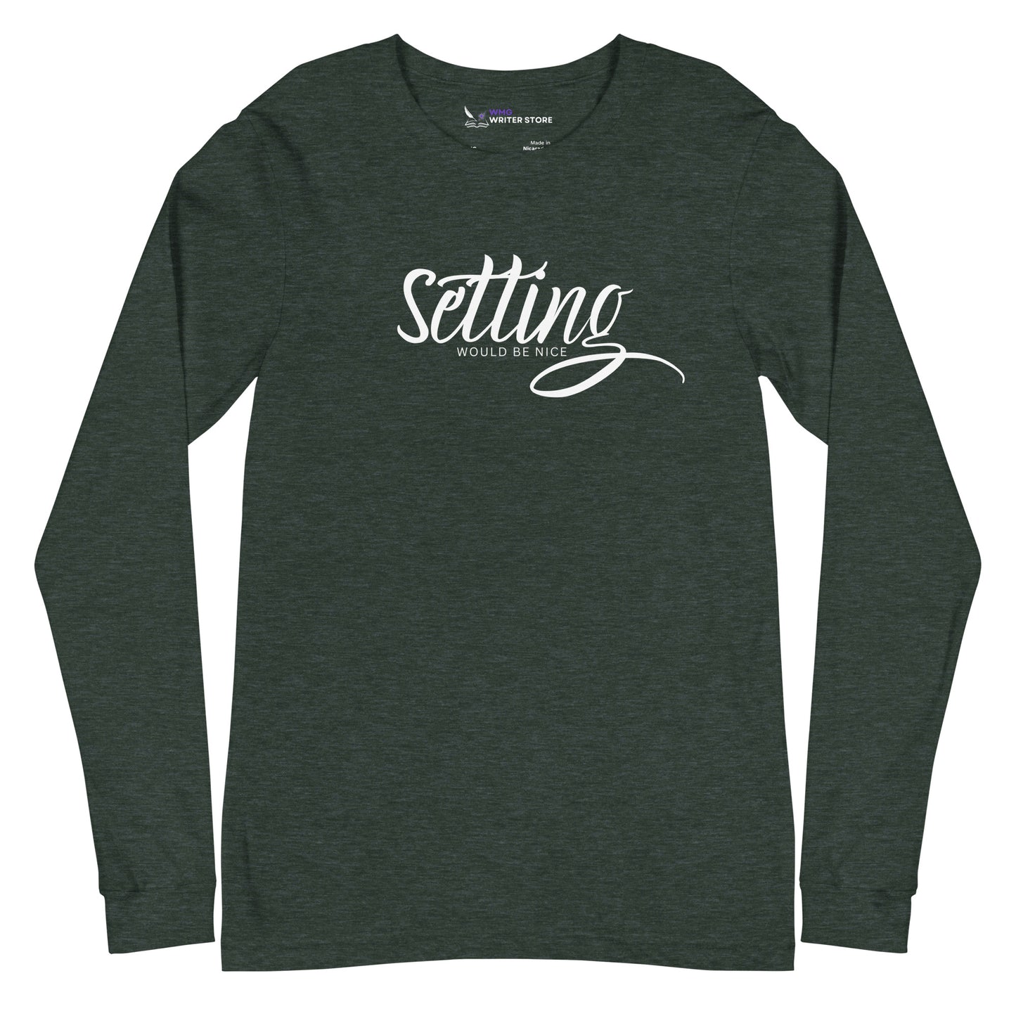 SETTING WOULD BE NICE Unisex Long Sleeve Tee | WMG Writer Store