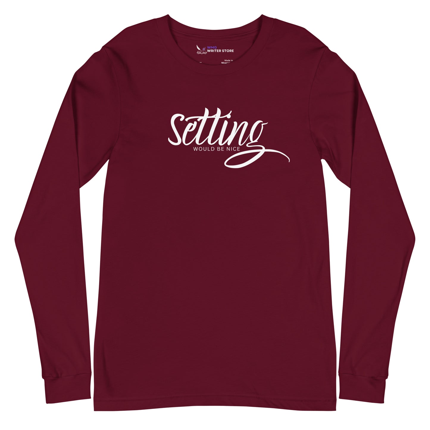 SETTING WOULD BE NICE Unisex Long Sleeve Tee | WMG Writer Store