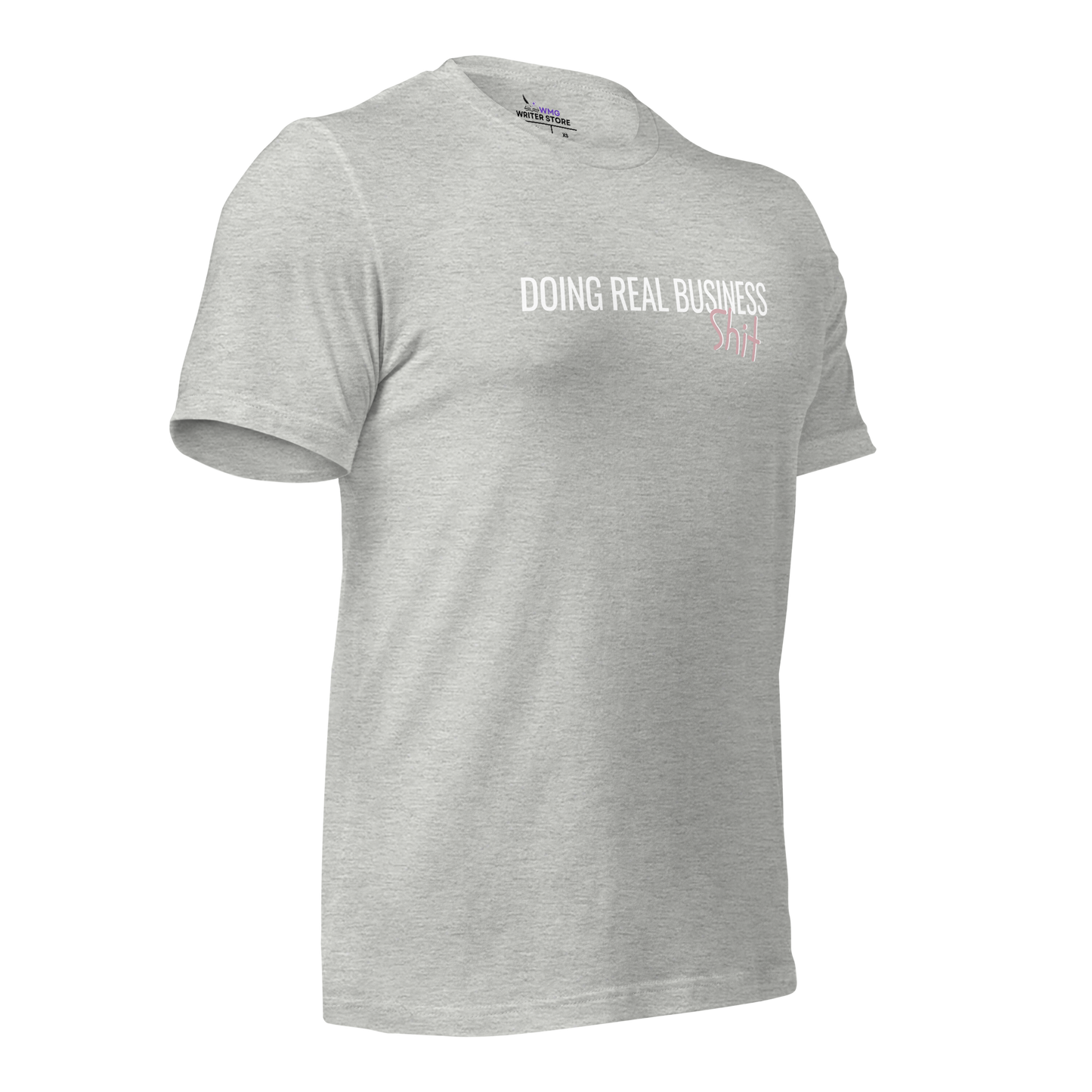 DOING REAL BUSINESS SH*T Unisex T-Shirt | WMG Writer Store