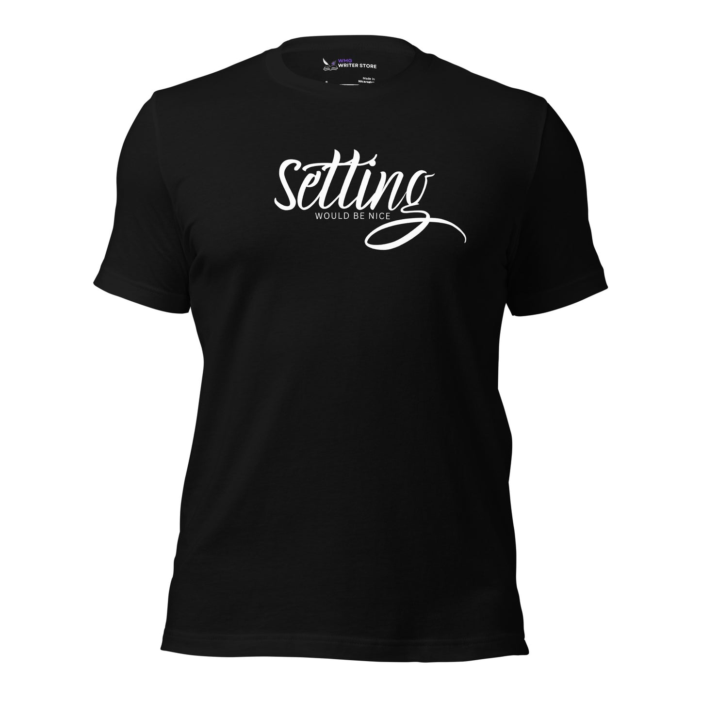 SETTING WOULD BE NICE Unisex t-shirt | WMG Writer Store