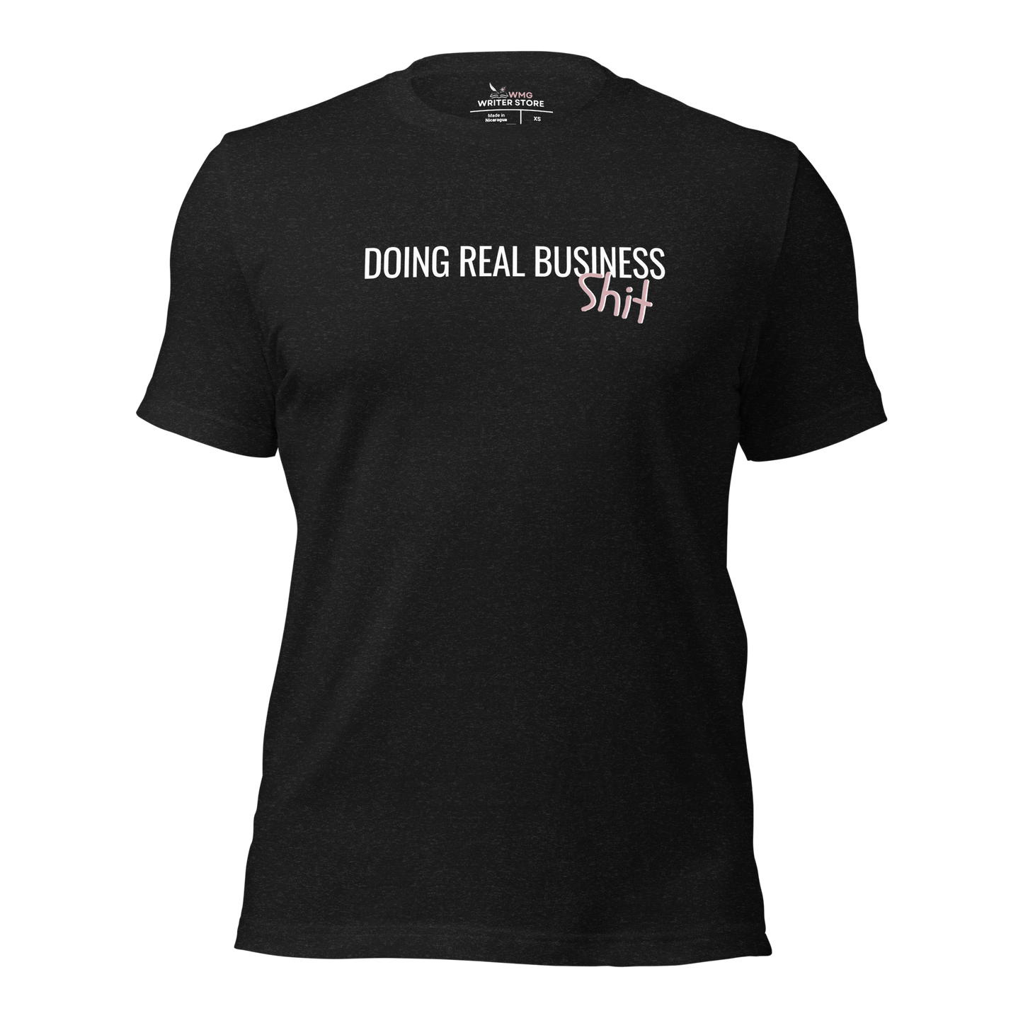DOING REAL BUSINESS SH*T Unisex T-Shirt | WMG Writer Store