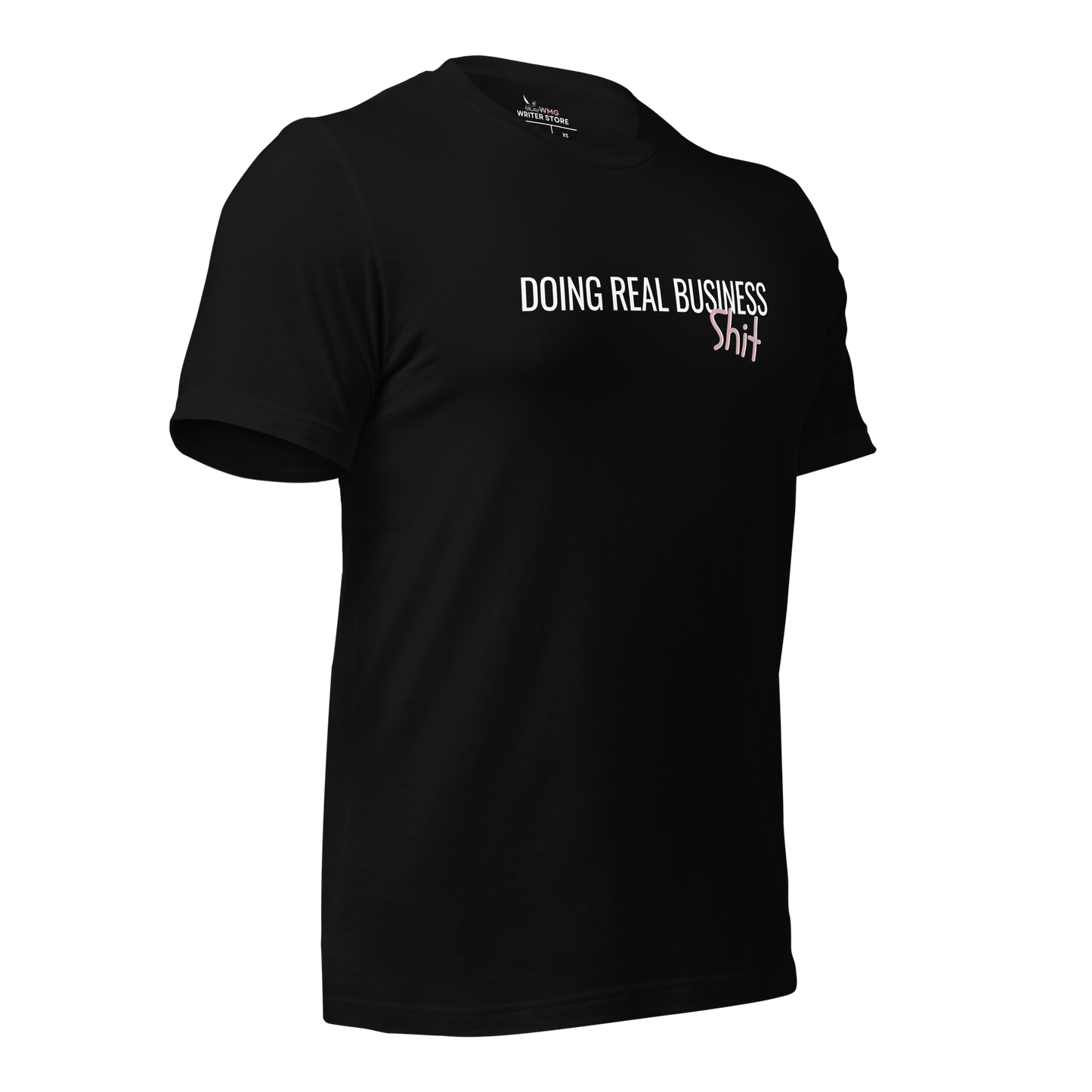 DOING REAL BUSINESS SH*T Unisex T-Shirt | WMG Writer Store