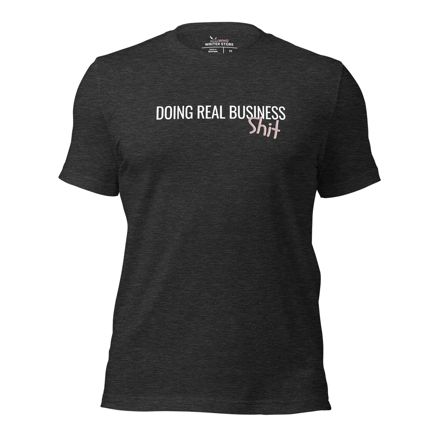 DOING REAL BUSINESS SH*T Unisex T-Shirt | WMG Writer Store