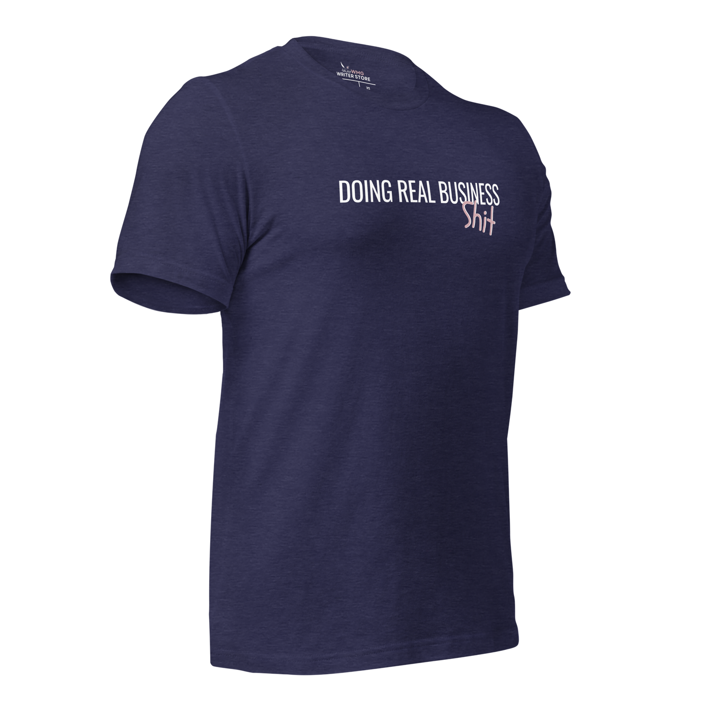 DOING REAL BUSINESS SH*T Unisex T-Shirt | WMG Writer Store
