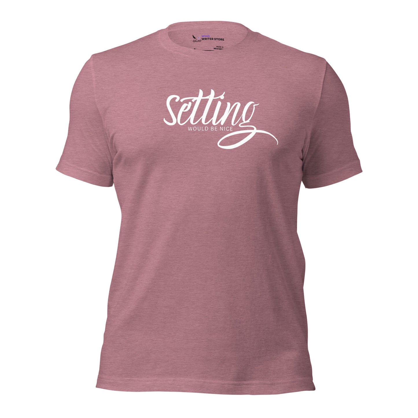 SETTING WOULD BE NICE Unisex t-shirt | WMG Writer Store