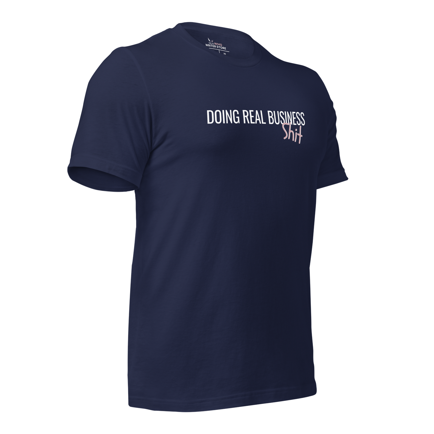 DOING REAL BUSINESS SH*T Unisex T-Shirt | WMG Writer Store
