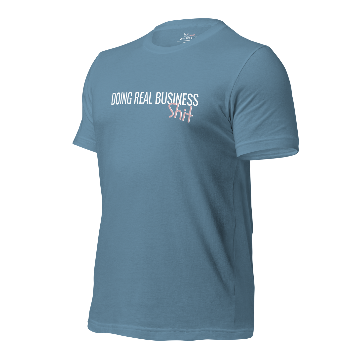 DOING REAL BUSINESS SH*T Unisex T-Shirt | WMG Writer Store