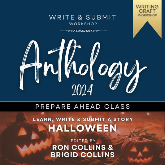 Anthology 2024 PREPARE AHEAD Class: HALLOWEEN Edited by Ron and Brigid Collins (July 7th Start)