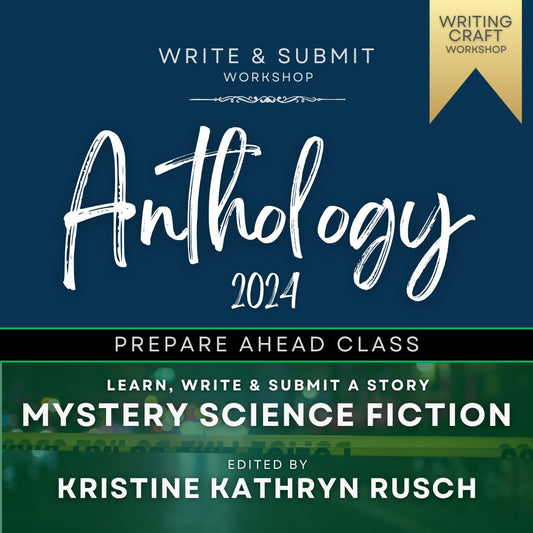 Anthology 2024 PREPARE AHEAD Class: MYSTERY SCIENCE FICTION Edited by Kristine Kathryn Rusch (June 30th Start)