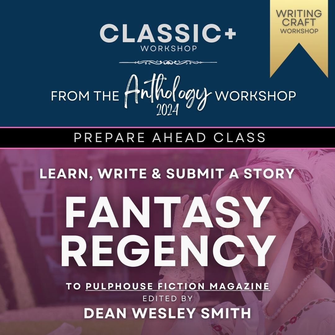 Study, Write And SUBMIT A FANTASY REGENCY to Pulphouse Fiction Magazine - (CLASSIC+) Prepare Ahead Class