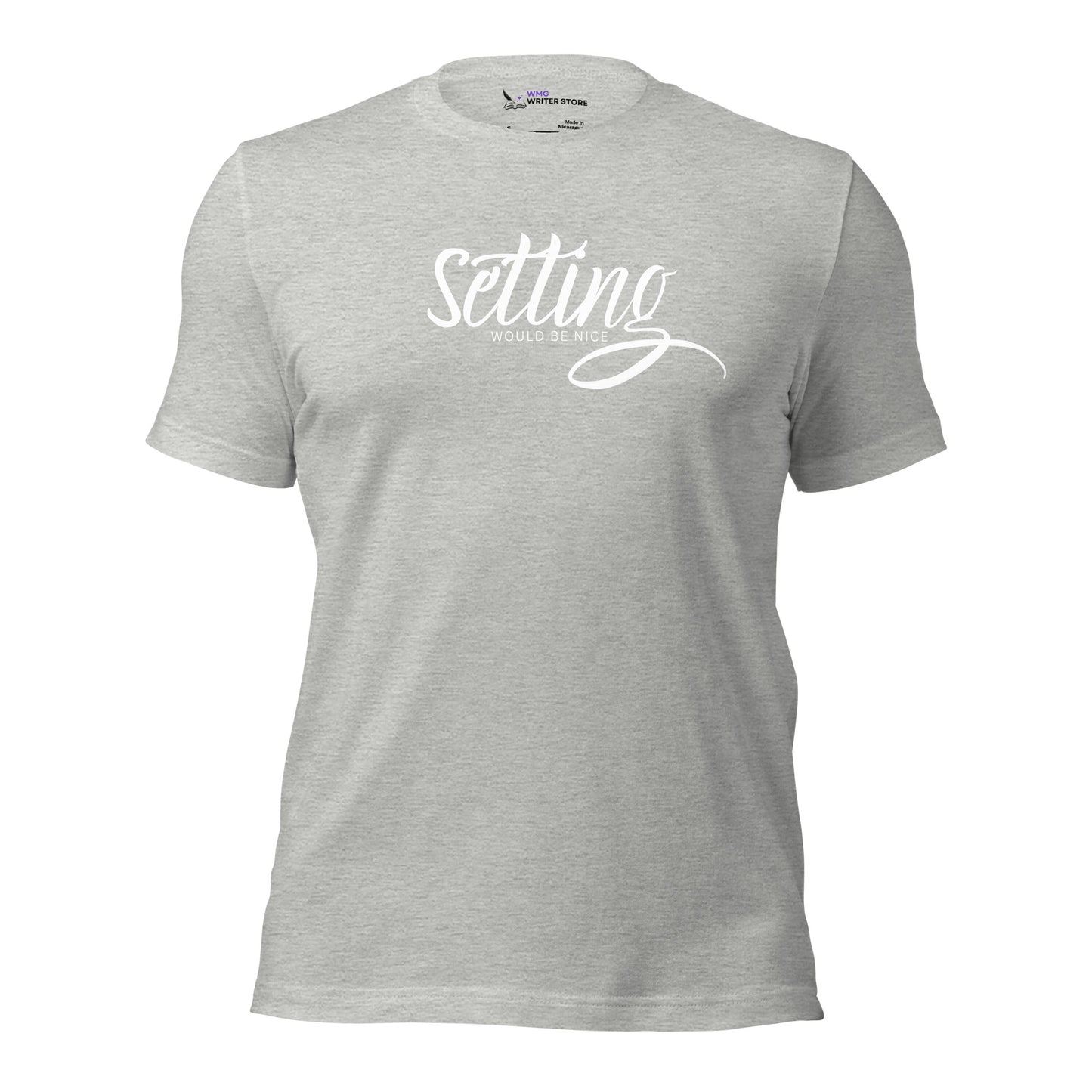 SETTING WOULD BE NICE Unisex t-shirt | WMG Writer Store