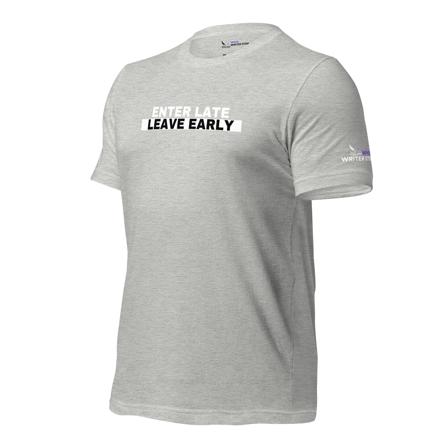 ENTER LATE LEAVE EARLY Unisex T-Shirt | WMG Writer Store