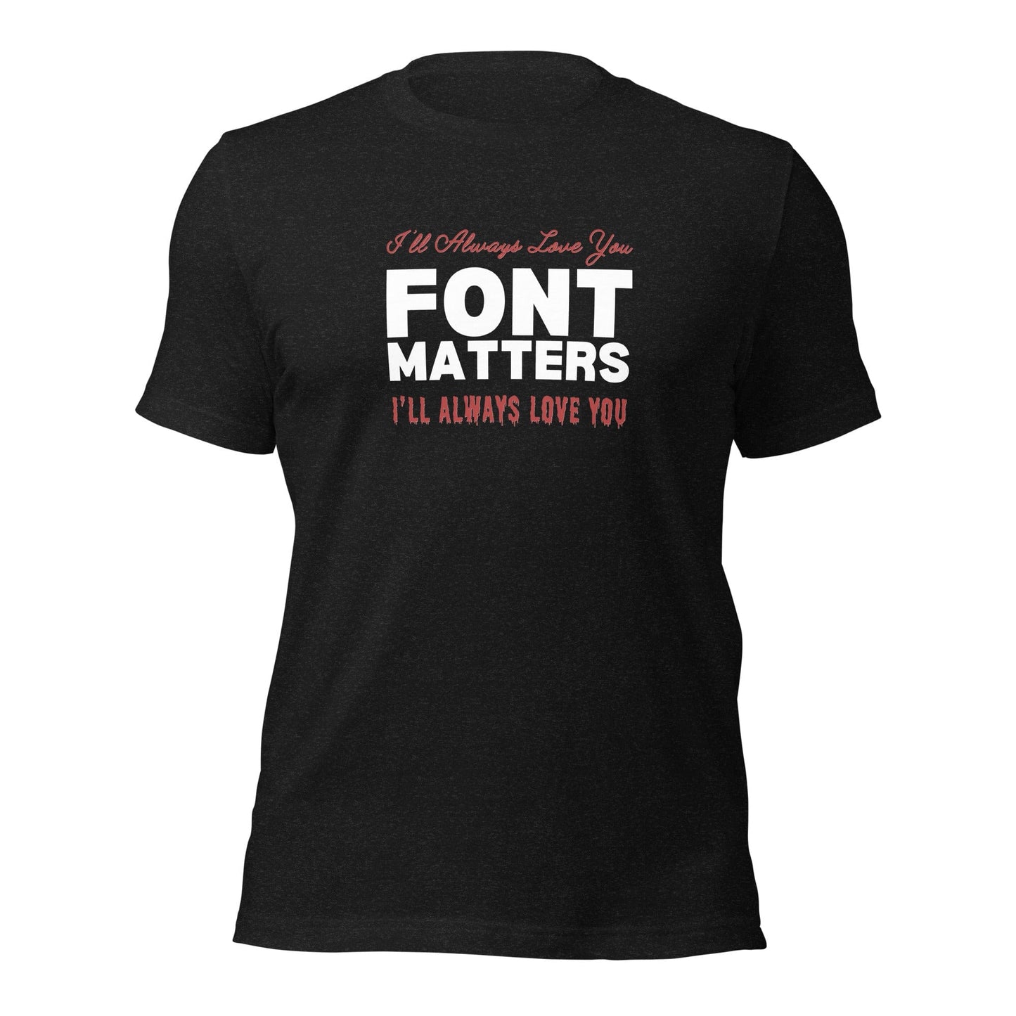 FONT MATTERS Unisex T-Shirt | WMG Writer Store