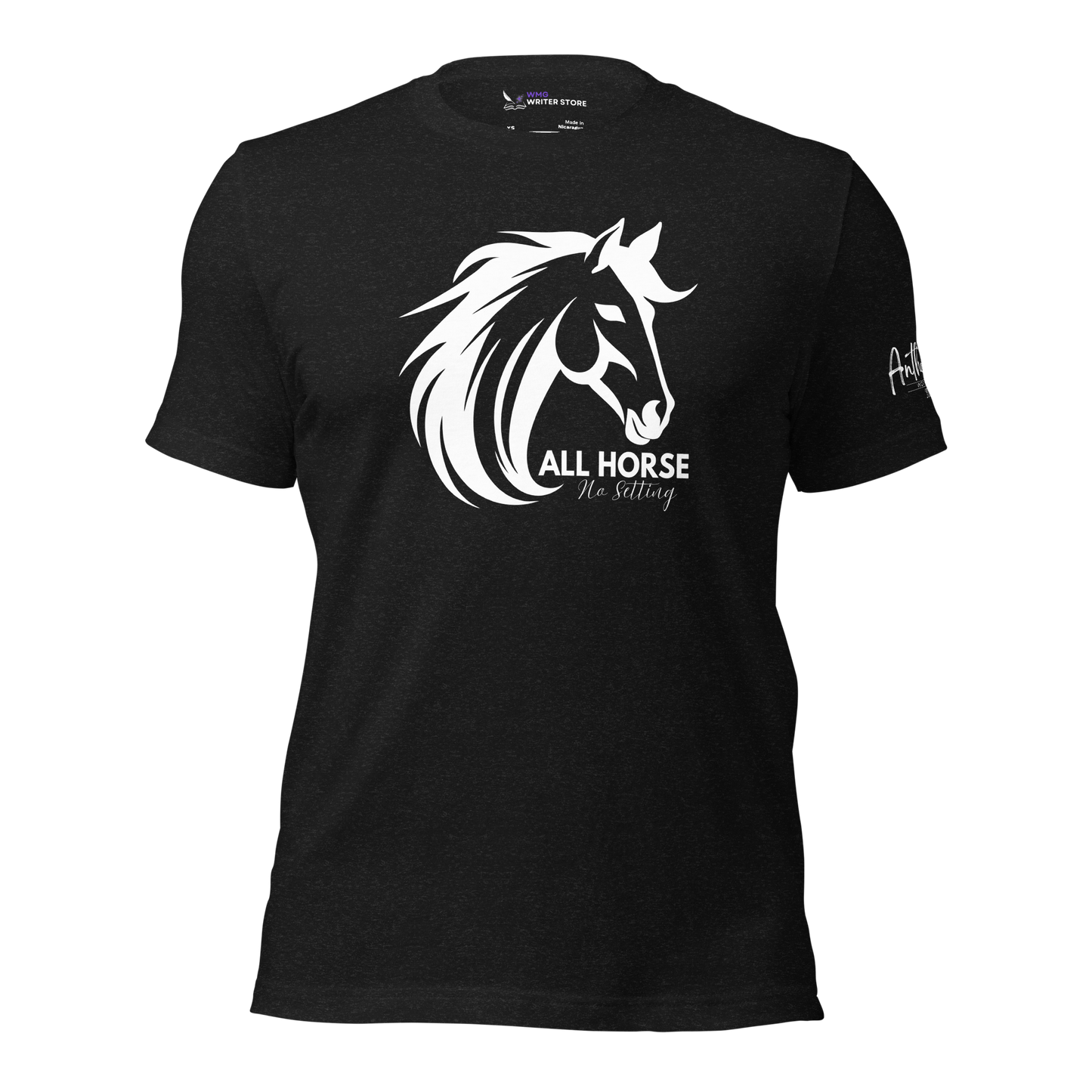 ALL HORSE NO SETTING Unisex T-Shirt (LIMITED EDITION) | WMG Writer Store