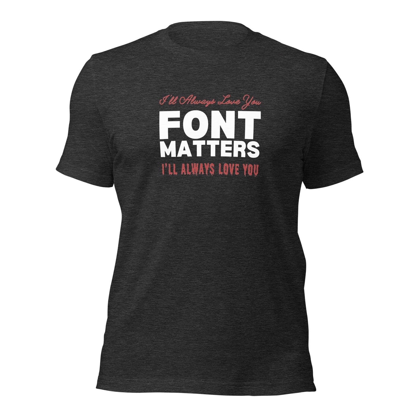 FONT MATTERS Unisex T-Shirt | WMG Writer Store