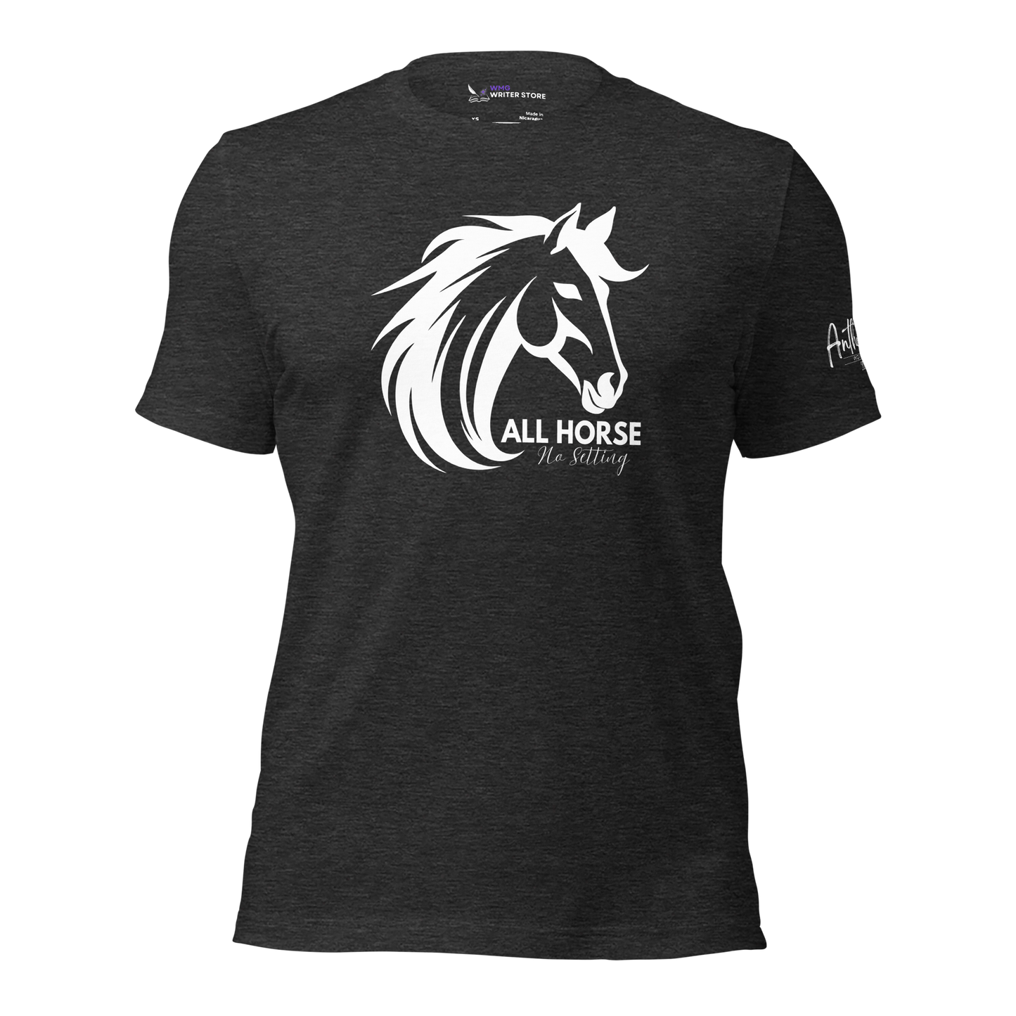 ALL HORSE NO SETTING Unisex T-Shirt (LIMITED EDITION) | WMG Writer Store