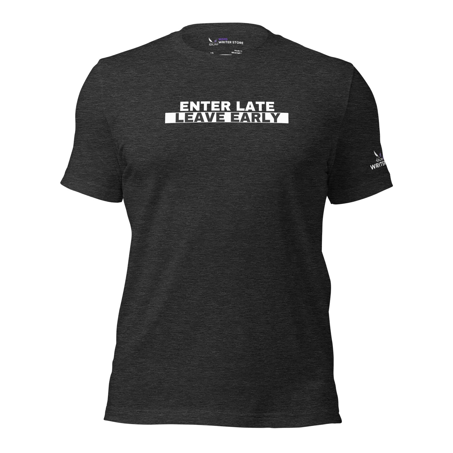 ENTER LATE LEAVE EARLY Unisex T-Shirt | WMG Writer Store