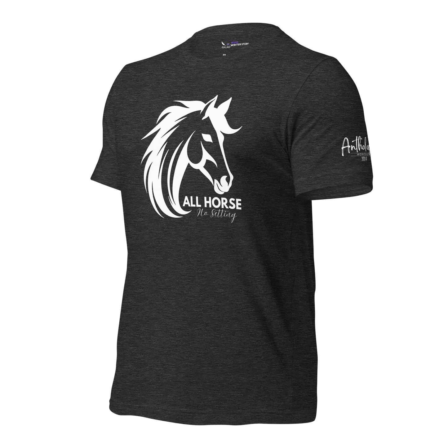 ALL HORSE NO SETTING Unisex T-Shirt (LIMITED EDITION) | WMG Writer Store