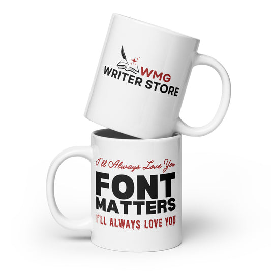 FONT MATTERS White Glossy Mug ENORMOUS (20 oz.)| WMG Writer Store
